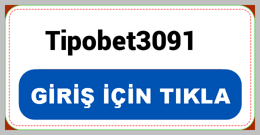 Tipobet yeni giriş adresi Tipobet3091